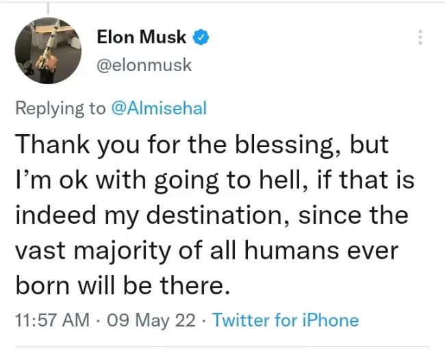  “Thank you for the blessing, but I’m ok with going to hell, if that is indeed my destination, since the vast majority of all humans ever born will be there.” Mr Musk’s cryptic post about his own death has led to a number of responses, including from his mother Maye.
